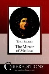 book cover of The mirror of Medusa by Tobin Siebers