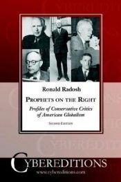 book cover of Prophets on the right: Profiles of conservative critics of American globalism by Ronald Radosh