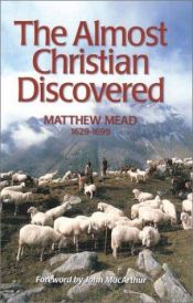 book cover of The Almost Christian Discovered (Puritan Writings) by Matthew Mead