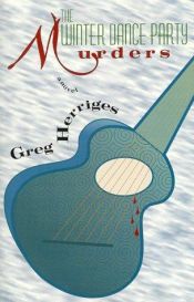 book cover of The Winter Dance Party Murders (The Wordcraft Speculative Writers Series) by Greg Herriges