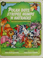 book cover of Polka Dots, Stripes, Humps 'N Hatracks: How God Created Happy Forests (God's Happy Forest) by Mary Hollingsworth