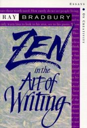 book cover of Zen in the Art of Writing by Ray Bradbury