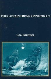 book cover of The Captain from Connecticut by Cecil Scott Forester