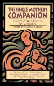 book cover of The Single Mother's Companion: Essays and Stories by Women by Marsha R. Leslie