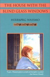 book cover of The House with the Blind Glass Windows (Women in Translation) by Herbjorg Wassmo