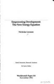 book cover of Empowering Development: The New Energy Equation : November 1992 (Worldwatch Paper, No 111) by Nicholas Lenssen