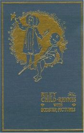book cover of Riley Child Rhymes With Hoosier Pictures (Indiana) by James Whitcomb Riley