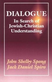 book cover of Dialogue : in search of Jewish-Christian understanding by John Shelby Spong