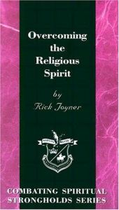 book cover of Overcoming the Religious Spirit (Combating Spiritual Strongholds Series) by Rick Joyner