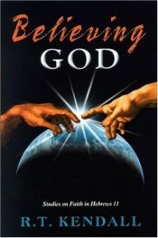 book cover of Believing God by R.T. Kendall