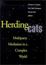 book cover of Herding Cats: Multiparty Mediation in a Complex World by Chester A. Crocker