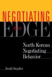 book cover of Negotiating on the Edge by Scott A. Snyder