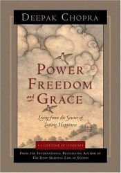 book cover of Power, Freedom, and Grace by Deepak Chopra
