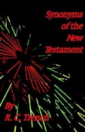 book cover of Synonyms Of The New Testament by Richard Chenevix Trench