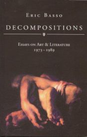 book cover of Decompositions : essays on art and literature, 1973-1989 by Eric Basso