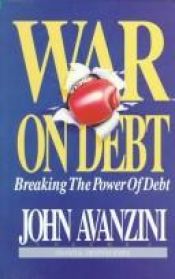 book cover of War on debt : breaking the power of debt by John Avanzini