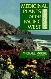 book cover of Medicinal plants of the Pacific West by Michael Moore