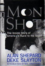 book cover of Moon Shot The Inside Story of America's Race to the Moon by Alan Shepard