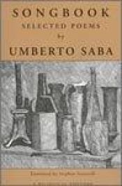 book cover of Songbook: The Selected Poems of Umberto Saba by Umberto Saba