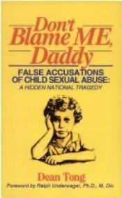 book cover of Don't Blame Me Daddy: False Accusations of Child Sexual Abuse by Dean Tong