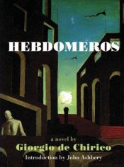 book cover of Hebdomeros by Giorgio de Chirico