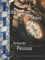 book cover of The Education of the Stoic by Fernando Pessoa