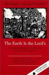 book cover of The earth is the Lord's : the inner world of the Jew in East Europe by Abraham Joshua Heschel