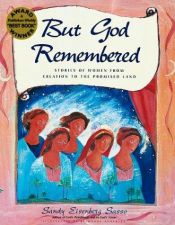 book cover of But God remembered : stories of women from creation to the promised land by Sandy Eisenberg Sasso