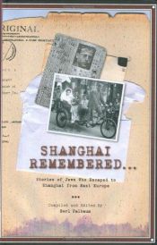 book cover of Shanghai Remembered...: Stories Of Jews Who Escaped To Shanghai From Nazi Europe by Berl Falbaum