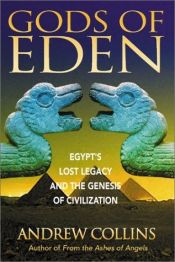 book cover of Gods of Eden: Egypt's Lost Legacy and the Genesis of Civilisation by Andrew Collins
