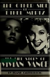 book cover of The Other Side of Ethel Mertz: The Life Story of Vivian Vance by Frank Castelluccio