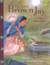 book cover of The Little Brown Jay: A Tale from India by Elizabeth Claire