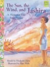 book cover of The Sun, the Wind, and Tashira: A Hottentot Tale from Africa (Mondo Folktales) by Elizabeth Claire
