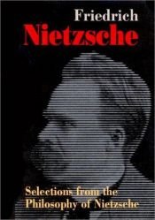 book cover of Selections from the Philosophy of Nietzsche by Friedrich Nietzsche