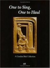 book cover of One To Sing, One To Haul by Gordon. Bok