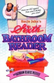 book cover of Uncle John's Bathroom Reader, 6th Classic by Bathroom Readers' Institute