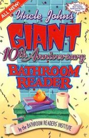 book cover of Uncle John's Giant 10th Anniversary Bathroom Reader (Bathroom Readers) by Bathroom Readers' Institute