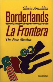 book cover of Borderlands/La Frontera: The New Mestiza by Gloria Anzaldua