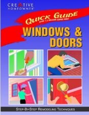 book cover of Quick Guide: Windows & Doors: Step-by-Step Remodeling Techniques (Quick Guide) by Editors of Creative Homeowner