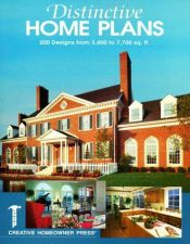 book cover of Distinctive Home Plans: 200 Designs from 3,400 to 7,700 Sq. Ft by Editors of Creative Homeowner