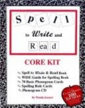 book cover of Spell to Write and Read: A Step by Step Guide to Foundational Language Arts by Wanda Sanseri