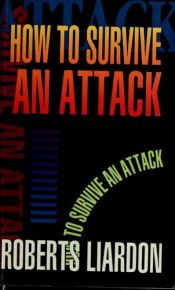 book cover of How to Survive an Attack by Roberts Liardon