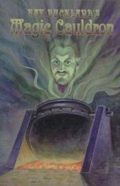 book cover of Ray Buckland's Magic Cauldron: A Potpourri of Matters Metaphysical by Raymond Buckland