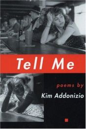 book cover of Tell me by Kim Addonizio