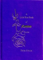 book cover of The Little Blue Book Of Rose Stories by Πίτερ Στράουμπ