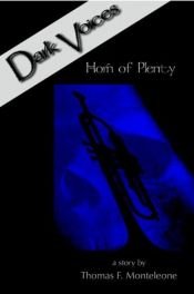 book cover of Horn of Plenty: Dark Voices, Vol. 1 (Unabridged) by Thomas F. Monteleone
