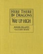 book cover of Here there be dragons by Roger Zelazny