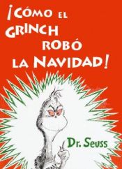 book cover of ¡ Cómo el Grinch robó la Navidad ! by Dr. Seuss