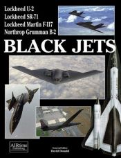 book cover of Black Jets: The Development and Operation of America's Most Secret Warplane by David Donald