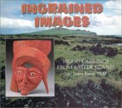 book cover of Ingrained Images: Woodcarvings from Easter Island by Joan T. Seaver Kurze